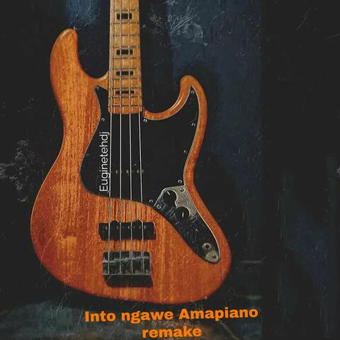 Into Ngawe (Amapiano Remix)