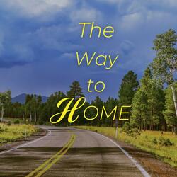 The Way To Home