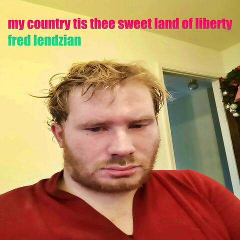 My Country Tis Thee Sweertland of Liberty