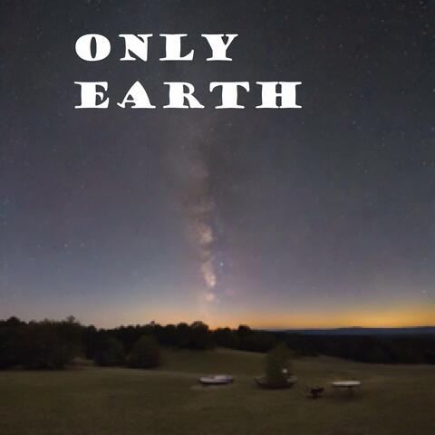 Only Earth