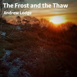 The Frost and the Thaw