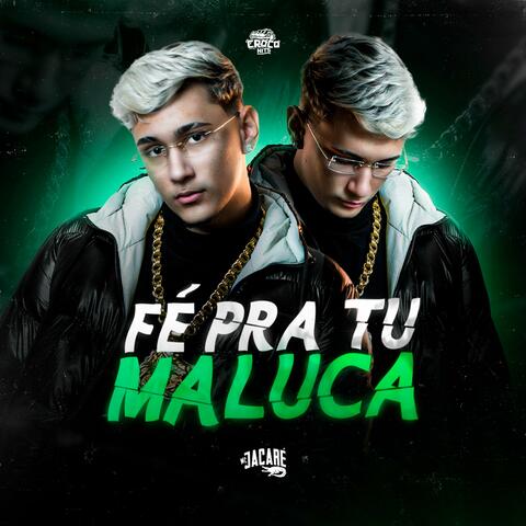 Fé Pra Tu Maluca