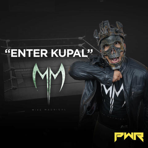 Enter Kupal (Mike Madrigal)