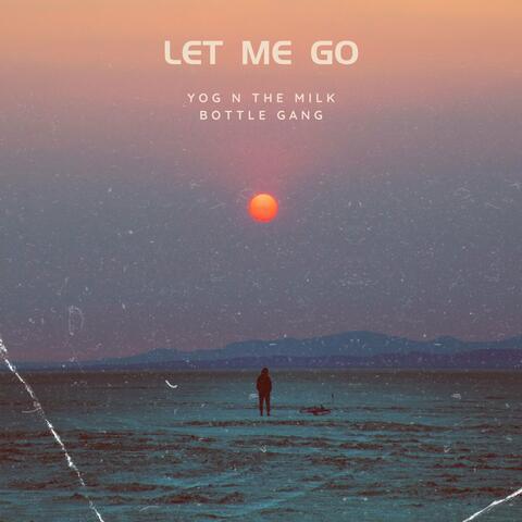 Let Me Go