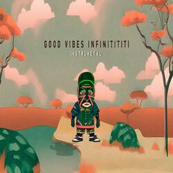 Good Vibes Infinitititi