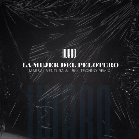 La Mujer del Pelotero (Marsal Ventura & Jbill Techno Remix)