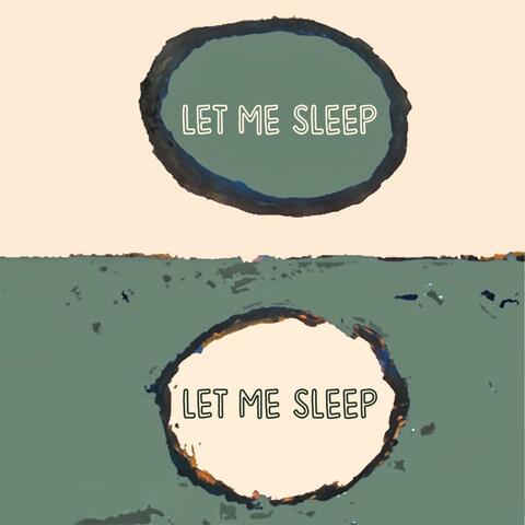 Let Me Sleep
