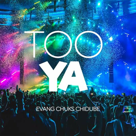 Too Ya, Evang Chuks Chidube