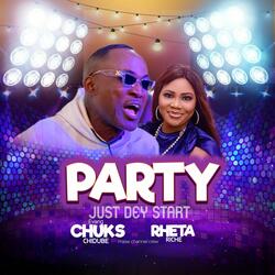 Party Just Dey Start, Evang Chuks Chidube, Rheta Riche, Praise Channel Crew