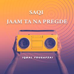 Saqi Jaam Ta Na Pregde