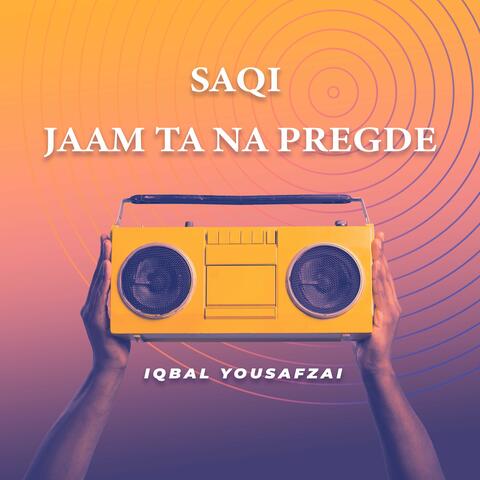 Saqi Jaam Ta Na Pregde