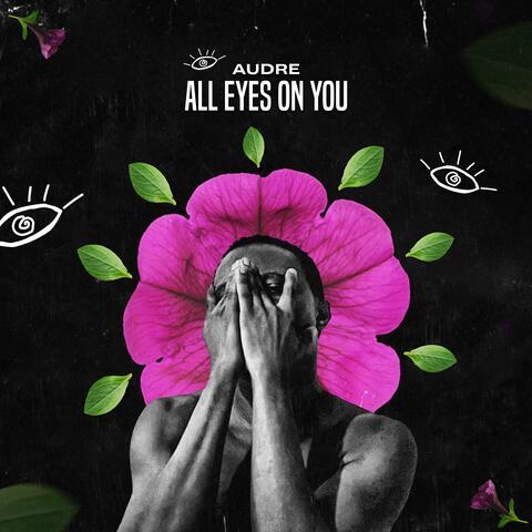 All Eyes on You