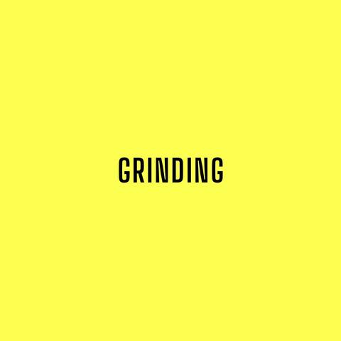 Grinding