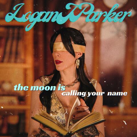 The Moon Is Calling Your Name