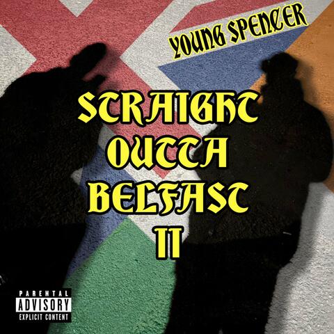 Straight Outta Belfast II