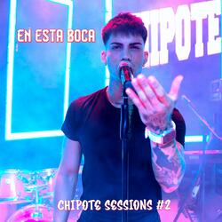 Chipote Sessions #2 (En Esta Boca)