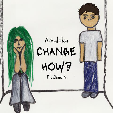 Change How?