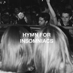 Hymn for Insomniacs