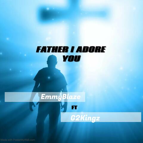 Father I Adore You
