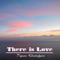 There Is Love