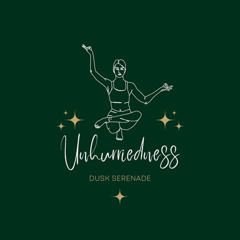 Unhurriedness