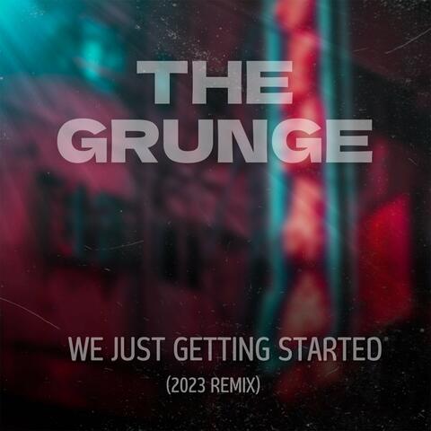 We Just Getting Started (2023 Remix)