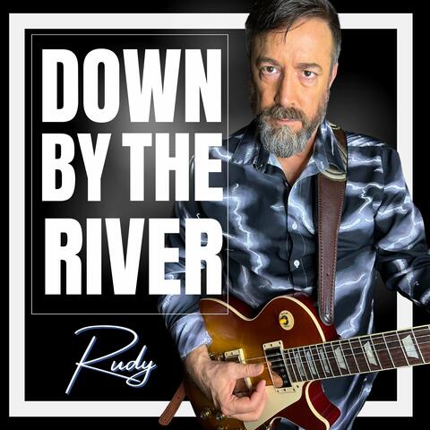 Down by the River (2024 Version)