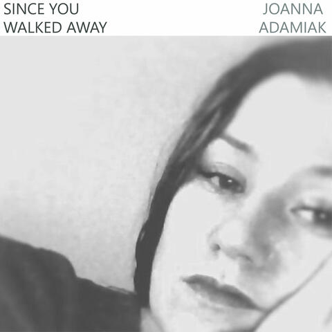 Since You Walked Away