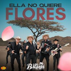 Ella No Quiere Flores