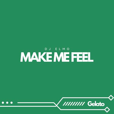 Make Me Feel