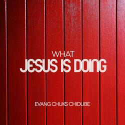 What Jesus Is Doing
