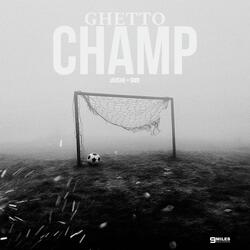 Ghetto Champ