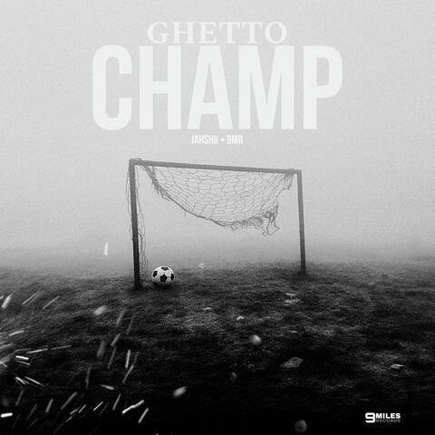 Ghetto Champ
