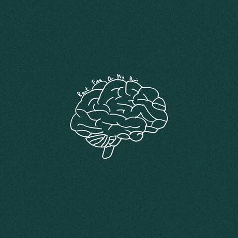 Rent Free on My Brain