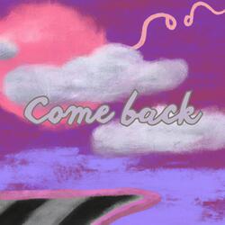 Come Back