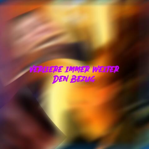 Verliere Immer Weiter Den Bezug