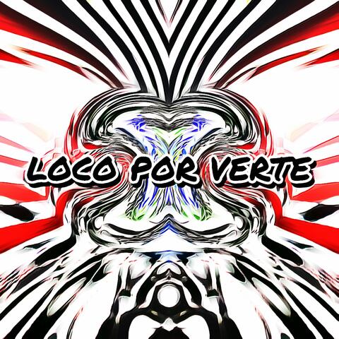 Loco por Verte