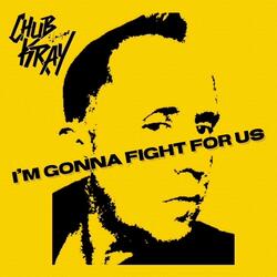 I'm Gonna Fight for Us