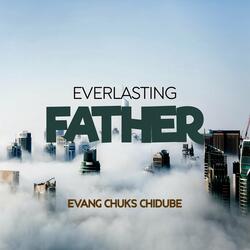 Everlasting Father, Evang Chuks Chidube