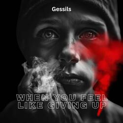 When You Feel Like Giving Up