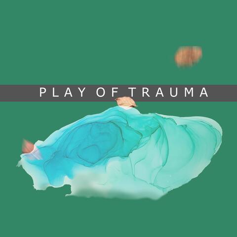Play of Trauma