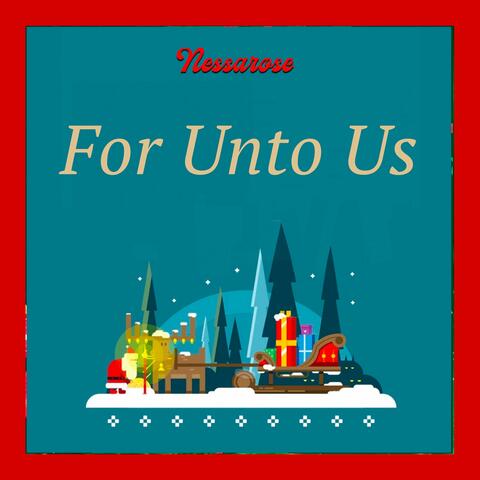 For Unto Us