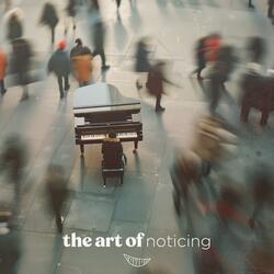 The Art of Noticing