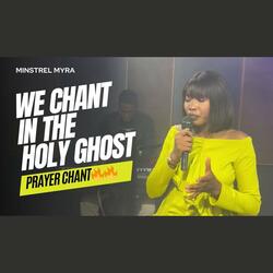 We Chant in the Holy Ghost Ah Ah - Prayer Chant