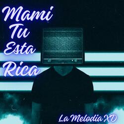 Mami Tu Esta Rica