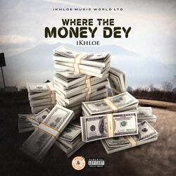 Where the Money Dey
