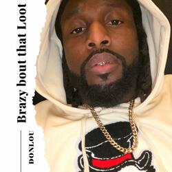 Brazy Bout That Loot