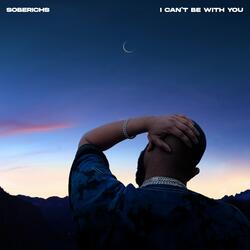 I Can't Be with You