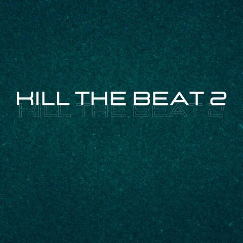 Kill the Beat 2