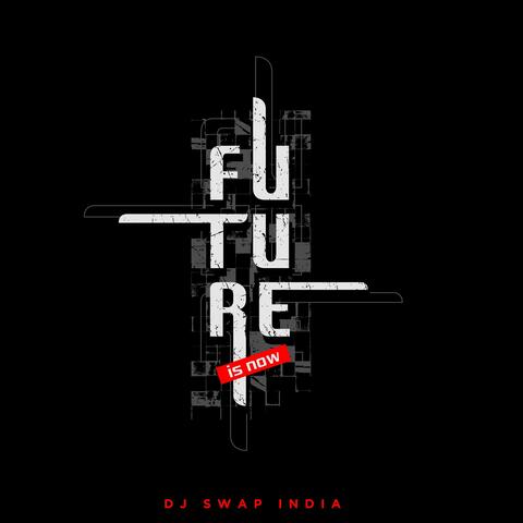 Future Is Now